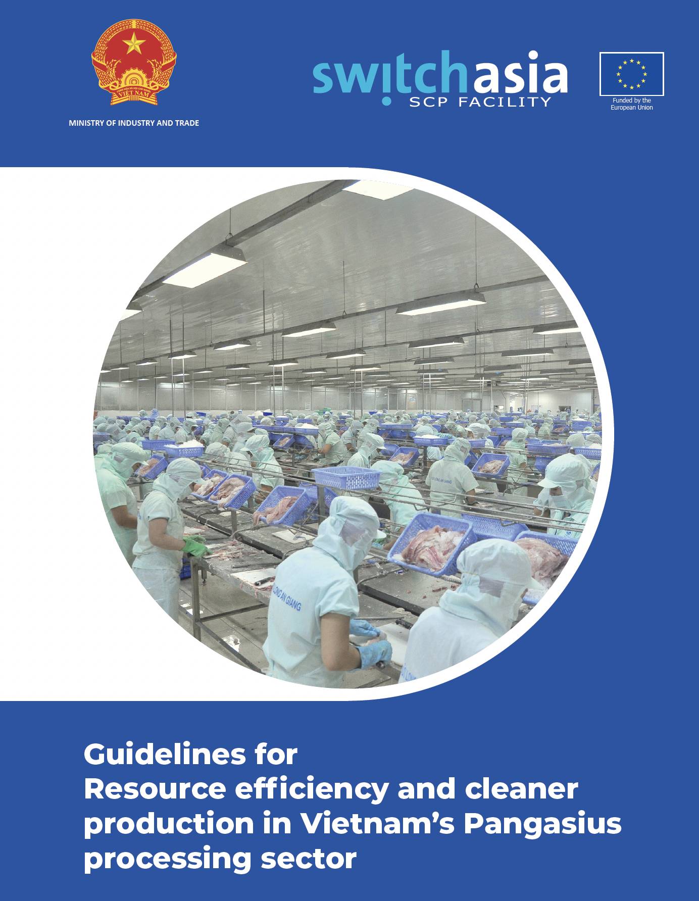 Guidelines for resource efficiency and cleaner production in Vietnam's Pangasius processing sector