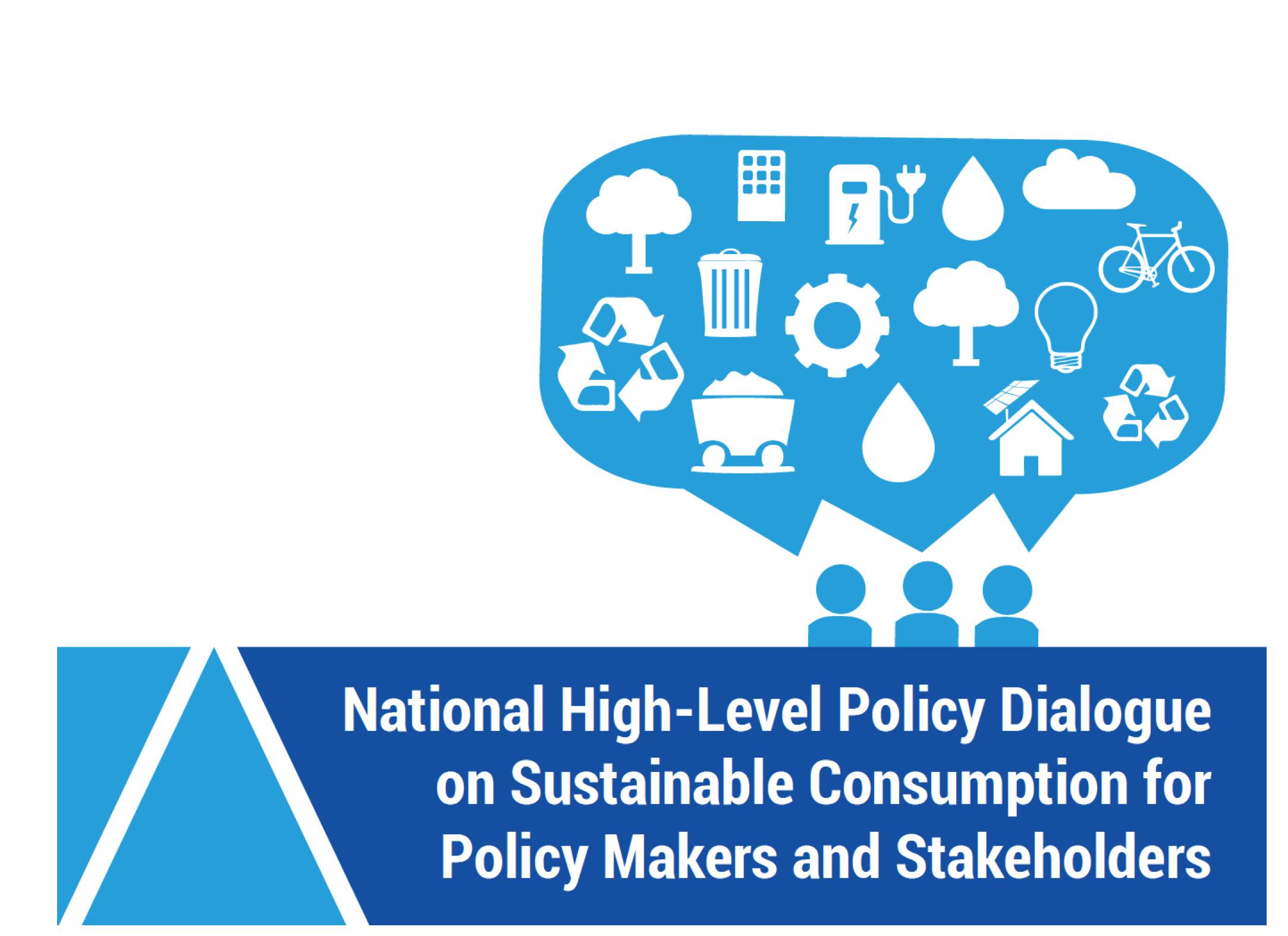 National High Level Policy Dialogue on Sustainable Consumption for Policy Makers and Stakeholders