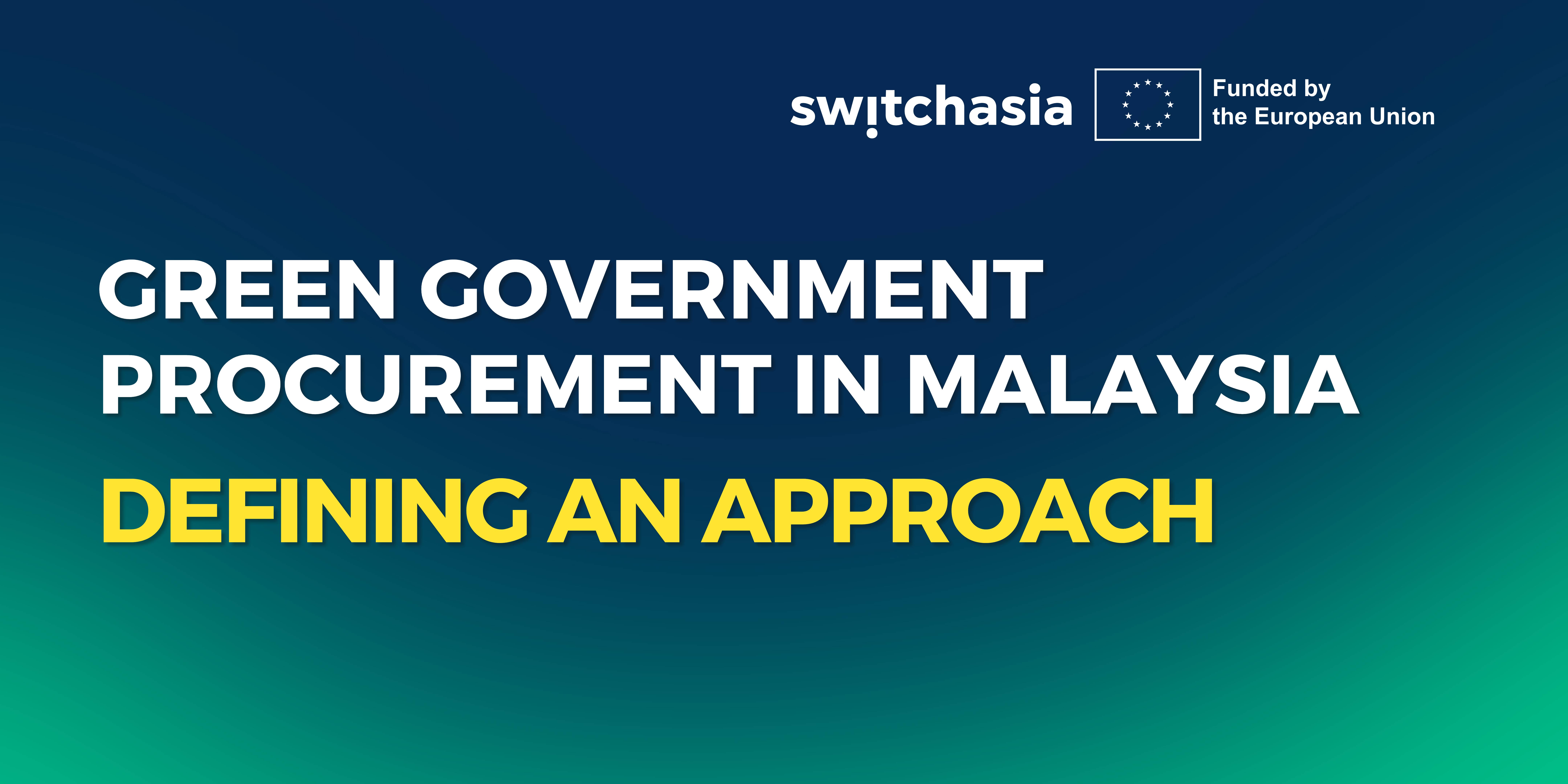 Green Government Procurement in Malaysia: Defining an Approach