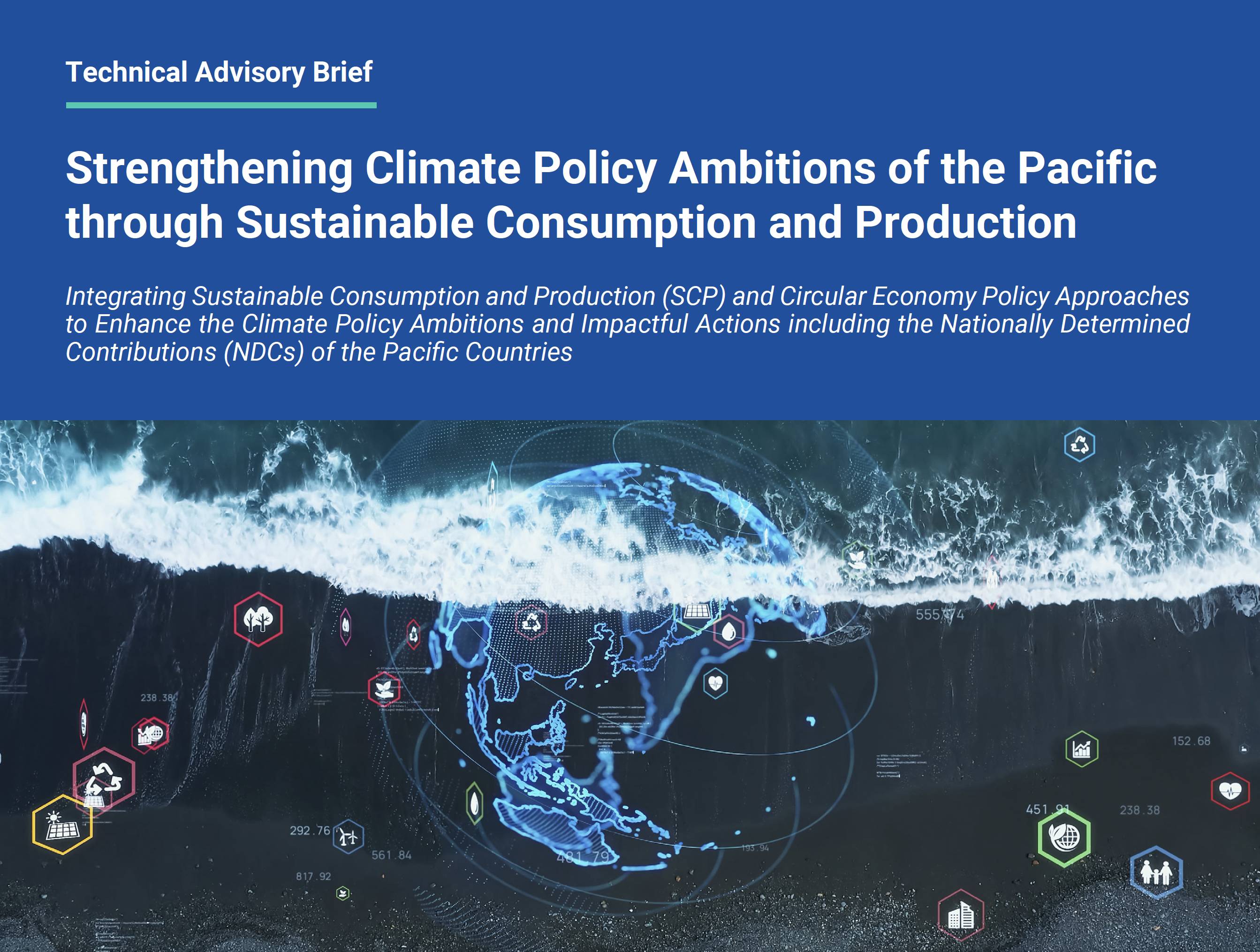 Strengthening Climate Policy Ambitions of the Pacific  through Sustainable Consumption and Production