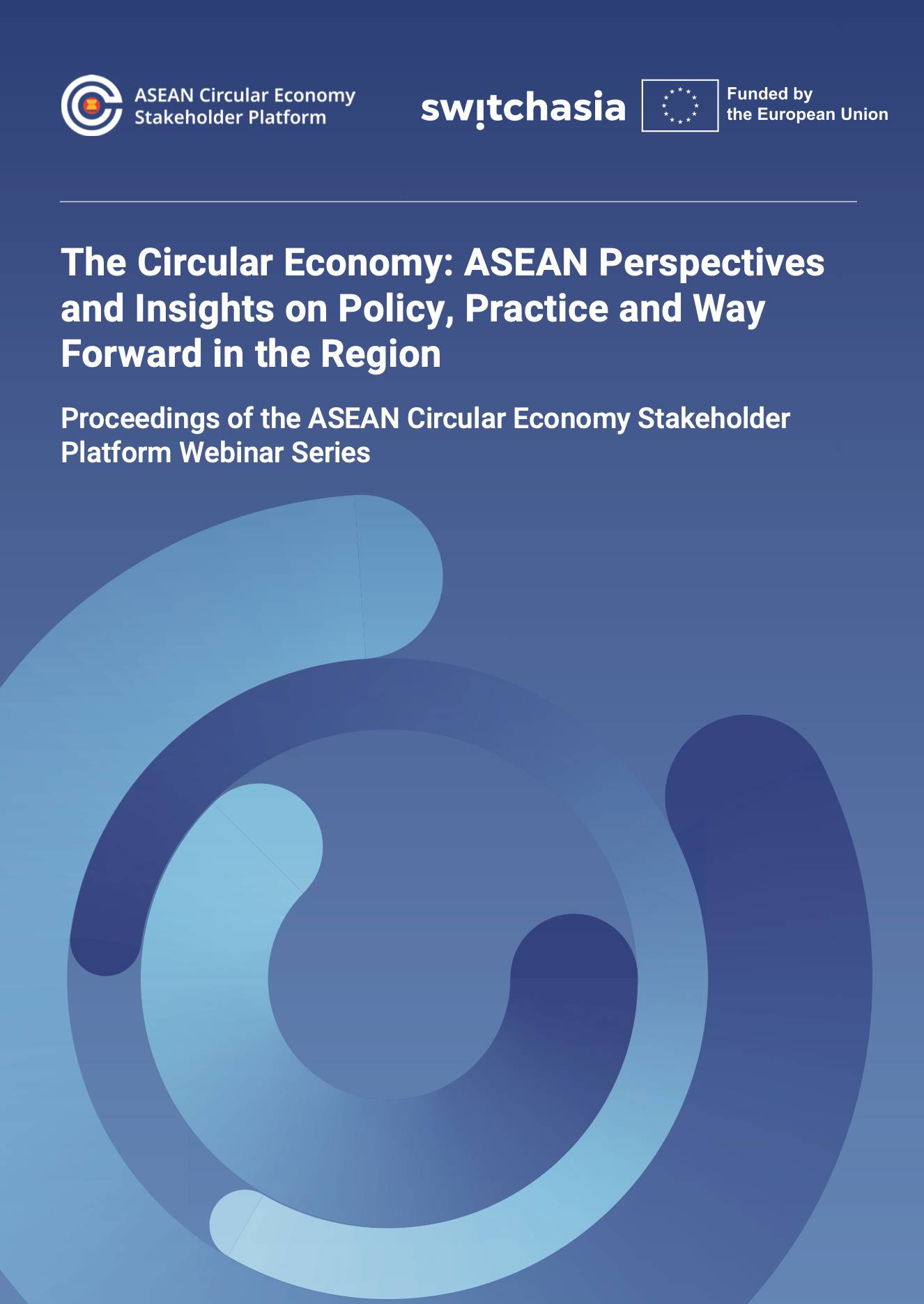 The Circular Economy: ASEAN Perspectives and Insights on Policy, Practice and Way Forward in the Region