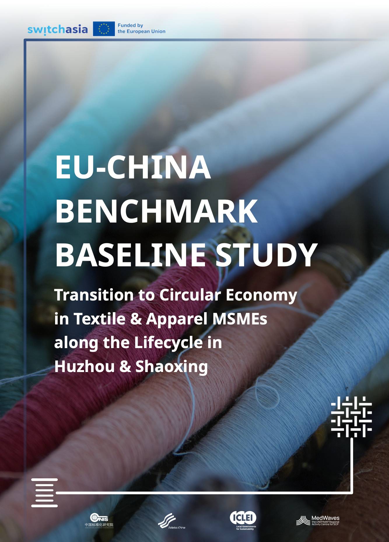 EU-China Benchmark Baseline Study: Transition to Circular Economy in Textile & Apparel MSMEs along the Lifecycle in Huzhou & Shaoxing