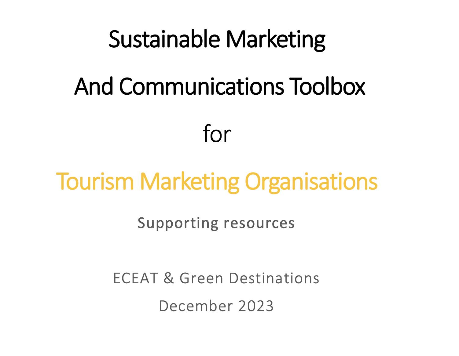 Sustainable Marketing And Communications Toolbox for Tourism Marketing Organisations (supporting res...