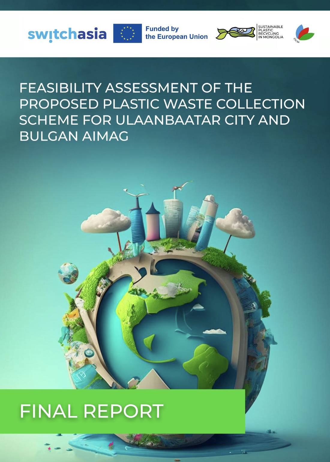 Feasibility assessment of the proposed plastic waste collection schemes for Ulaanbaatar and Bulgan p...