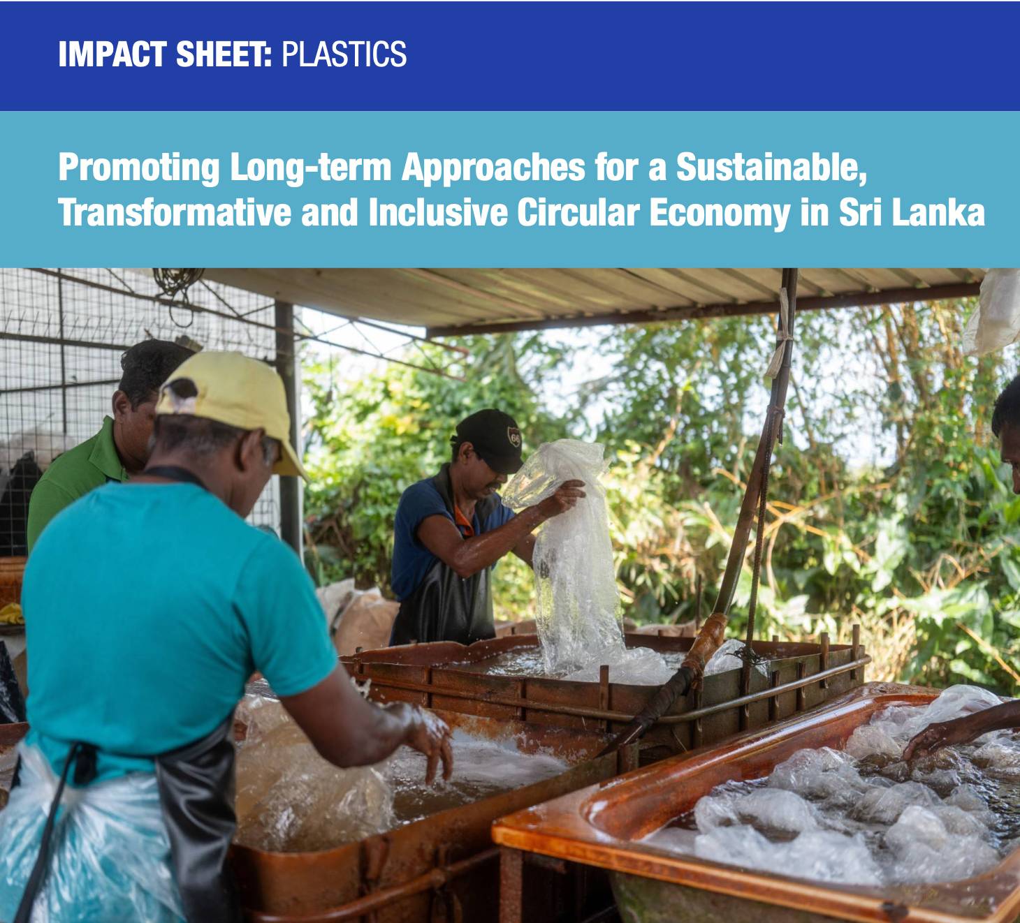 Impact Sheet: Promoting Long-term Approaches for a Sustainable, Transformative and Inclusive Circula...