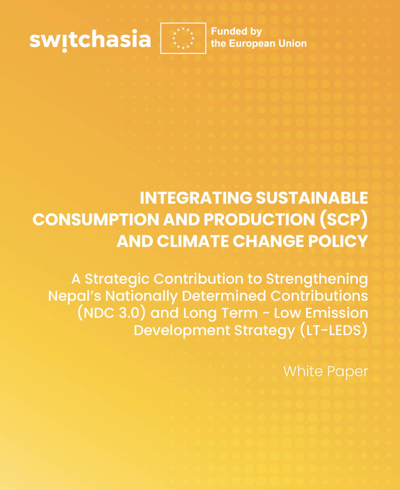 Integrating Sustainable Consumption and Production (SCP) and Climate Change Policy: A Strategic Contribution to Strengthening Nepal's Nationally Determined Contributions (NDC 3.0) and Long Term - Low Emission Development Strategy (LT-LEDS)